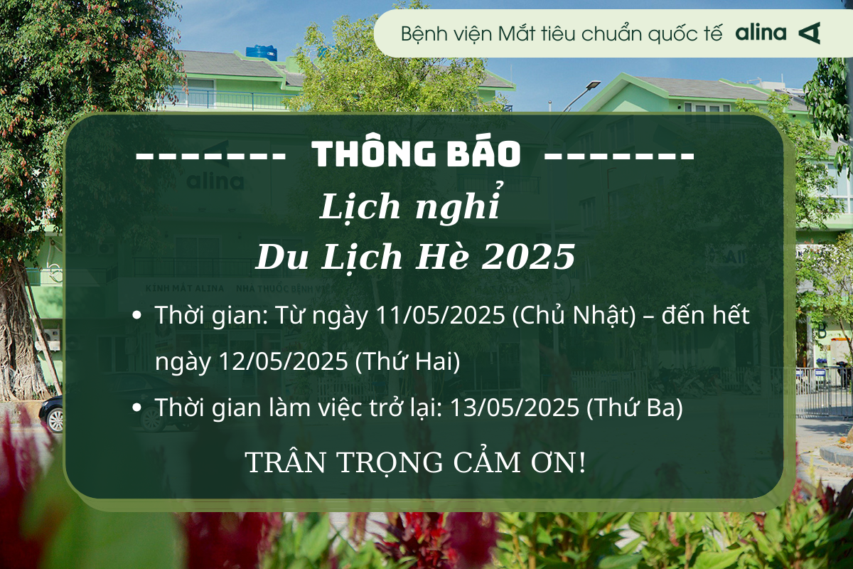 Thông báo lịch nghỉ du lịch hè 2025 của Bệnh viện chuyên khoa Mắt Alina